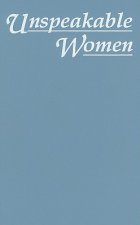 Unspeakable Women