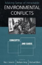 Making Sense of Intractable Environmental Conflicts