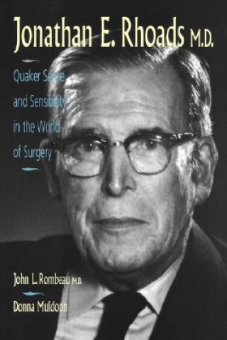 Jonathan E. Rhoads, M.D.: Quaker Sense and Sensibility in the World of Surgery