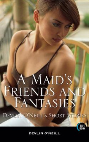 Maid's Friends and Fantasies