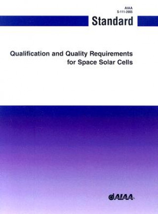 Qualification and Quality Requirements for Space Solar Cells (S-111-2005)