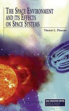 Space Environment and Its Effects on Space Systems