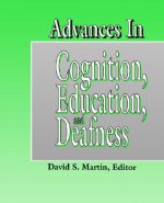 Advances in Cognition, Education and Deafness