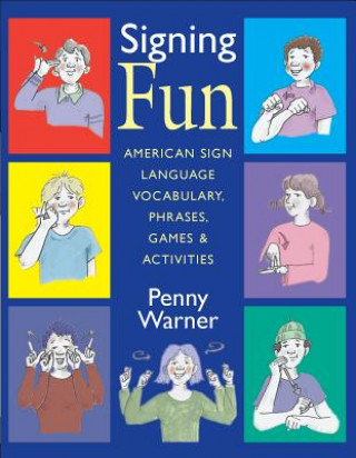 Signing Fun - American Sign Language Vocabulary, Phrases, Games and Activities