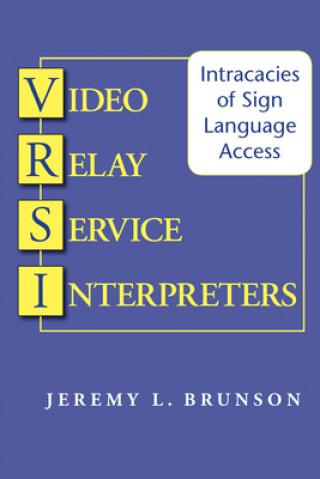 Video Relay Service Interpreters - Intricacies of Sign Language Access