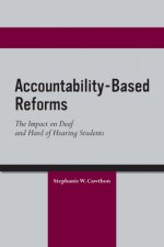 Accountability Based Reforms - The Impact on Deaf and Hard of Hearing Students