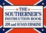 Southerner's Instruction Book, The