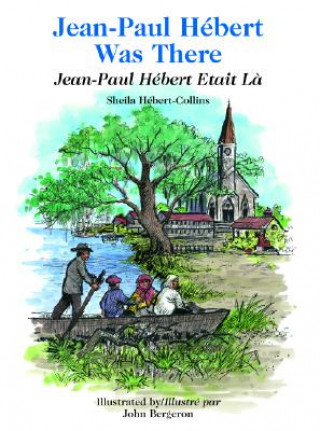 Jean-Paul Hebert Was There/Jean-Paul Hebert Etait LA