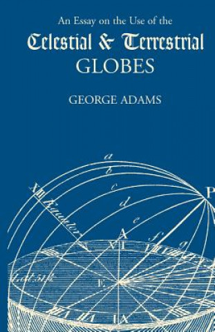 Essay on the Use of Celestial & Terrestrial Globes