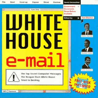 White House E-Mail (Tom Blanton,Thomas S. Blanton)(Miękka)