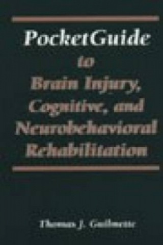 Pocketguide to Brain Injury, Cognitive and Neuro-Behavioral Rehabilitation