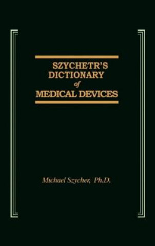 Szycher's Dictionary of Medical Devices