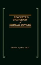 Szycher's Dictionary of Medical Devices