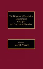 Behavior of Sandwich Structures of Isotropic and Composite Materials