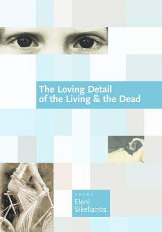 Loving Detail of the Living & the Dead