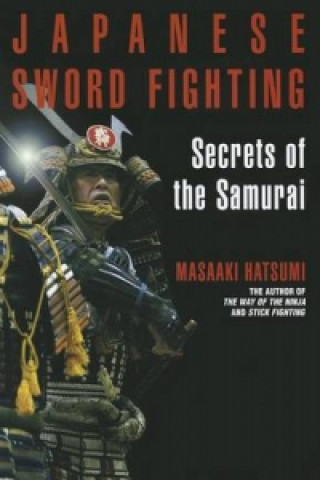 Japanese Sword Fighting: Secrets Of The Samurai