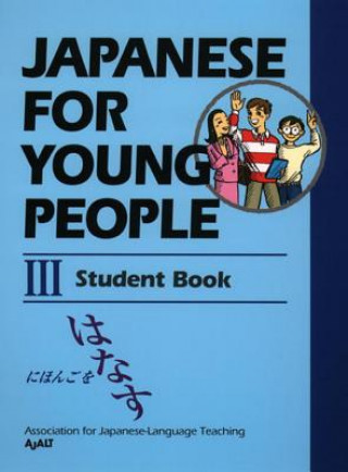 Japanese For Young People Iii: Student Book (AJALT)(Miękka)