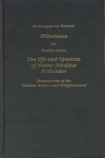 Wilhelmine and The Life and Opinions of Master Sebaldus Nothanker