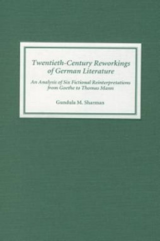 Twentieth-Century Reworkings of German Literature