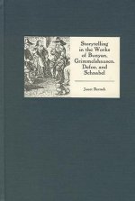 Storytelling in the Works of Bunyan, Grimmelshausen, Defoe, and Schnabel