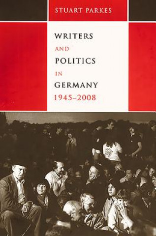 Writers and Politics in Germany 1945-2008