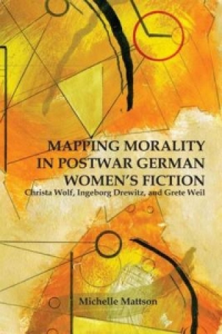 Mapping Morality in Postwar German Women's Fiction