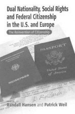 Dual Nationality, Social Rights and Federal Citizenship in the U.S. and Europe