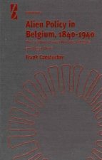 Alien Policy in Belgium, 1840-1940