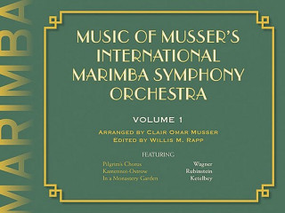 Music of Musser's International Marimba Symphony Orchestra, Volume 1