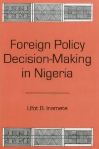 Foreign Policy Decision Making In Nigeria
