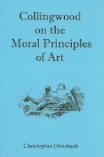 Collingwood on the Moral Principles of Art