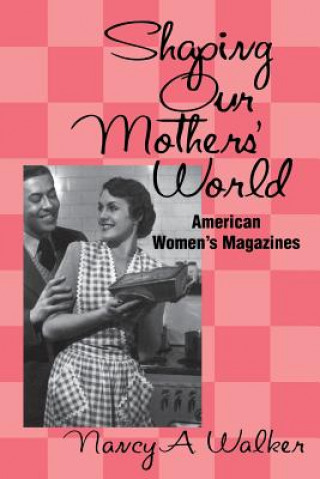 Shaping Our Mothers' World