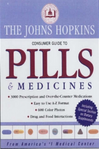 Johns Hopkins Complete Home Guide To Pills & Medicines