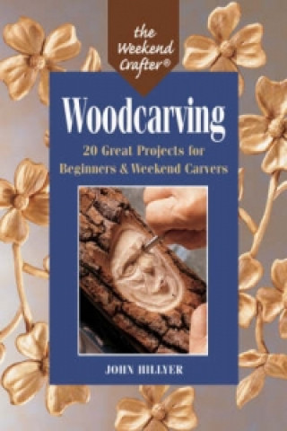 Weekend Crafter (R): Woodcarving