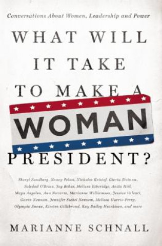 What Will It Take to Make A Woman President?