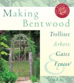 Making Bentwood Trellises, Arbors, Gates and Fences