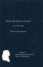 Selected Essays on Kant by Lewis White Beck