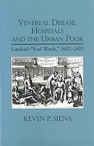 Venereal Disease, Hospitals and the Urban Poor