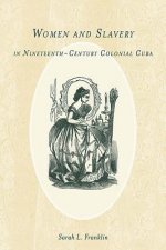 Women and Slavery in Nineteenth-Century Colonial Cuba