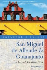 Explorer's Guide San Miguel de Allende and Guanajuato