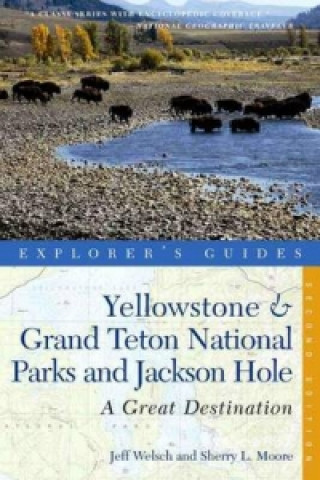 Explorer's Guide Yellowstone and Grand Teton National Parks and Jackson Hole