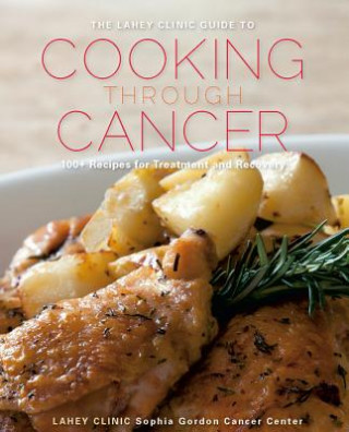 Lahey Clinic Guide to Cooking Through Cancer