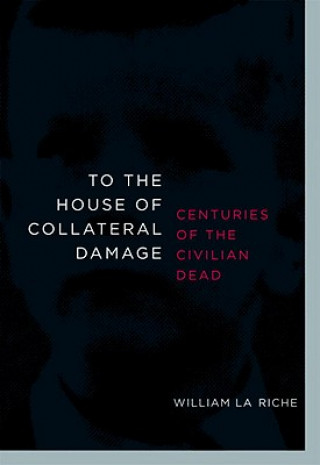 To the House of Collateral Damage