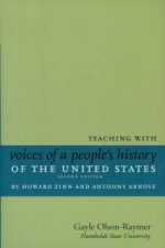 Teaching With Howard Zinn's Voices Of A People's History Of The United States And A Young People's History Of The US