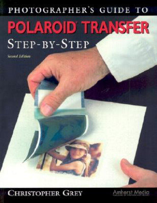 Photographer's Guide To Polaroid Transfer Step-by-step