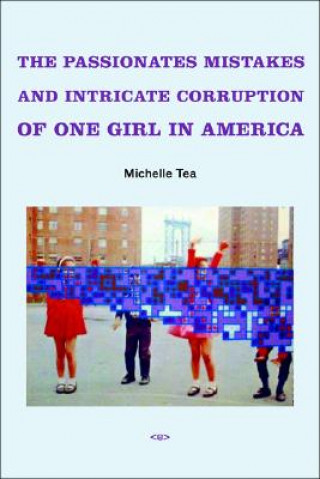 Passionate Mistakes and Intricate Corruption of One Girl in America