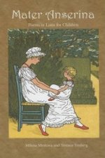 Mater Anserina: Poems in Latin for Children
