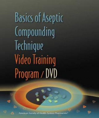Basics of Aseptic Compounding Technique Video Training Program