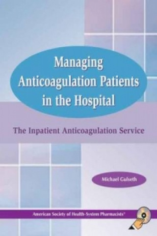 Managing Anticoagulation Patients in the Hospital