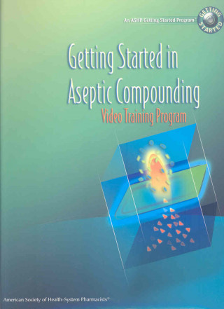 Getting Started in Aseptic Compounding Workbook and DVD Package